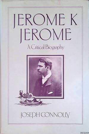 Bild des Verkufers fr Jerome K. Jerome: A Critical Biography zum Verkauf von Klondyke