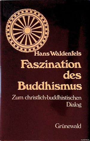 Bild des Verkufers fr Faszination des Buddhismus. Zum christlich-buddhistischen Dialog zum Verkauf von Klondyke