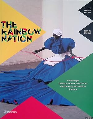 Imagen del vendedor de The Rainbow Nation: Hedendaagse beeldhouwkunst uit Zuid-Afrika / The Rainbow Nation: Contemporary South African Sculpture a la venta por Klondyke