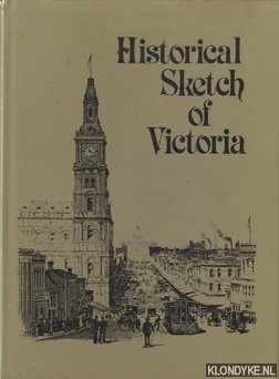 Bild des Verkufers fr Historical sketch of Victoria zum Verkauf von Klondyke