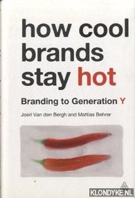 Image du vendeur pour How cool brands stay hot. Branding to generation Y mis en vente par Klondyke