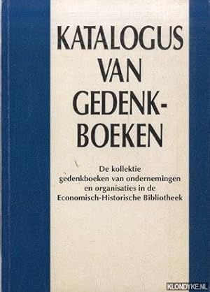 Bild des Verkufers fr Katalogus van de Kollektie Gedenkboeken van Ondernemingen en Organisaties in de Economisch-Historische Bibliotheek zum Verkauf von Klondyke