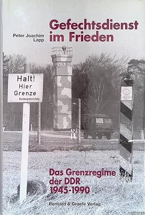 Bild des Verkufers fr Gefechtsdienst im Frieden. Das Grenzregime der DDR 1945 - 1990 zum Verkauf von Klondyke