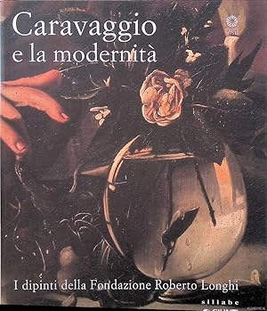 Bild des Verkufers fr Caravaggio e la modernit. I dipinti della Fondazione Roberto Longhi zum Verkauf von Klondyke