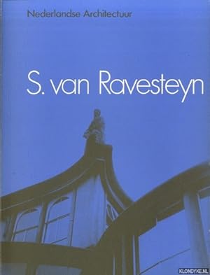 Imagen del vendedor de Nederlandse architectuur: S. van Ravesteyn a la venta por Klondyke