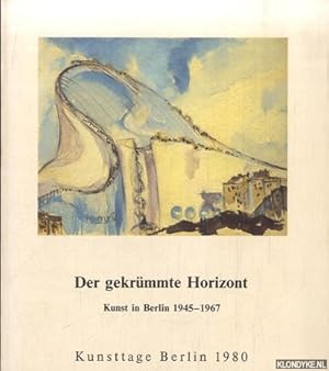 Image du vendeur pour Der gekrmmte Horizont. Kunst in Berlin 1945-1967 mis en vente par Klondyke