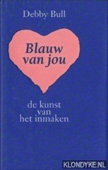 Immagine del venditore per Blauw van jou. De kunst van het inmaken (roman) venduto da Klondyke
