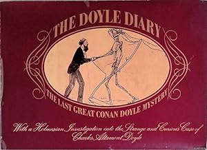 Bild des Verkufers fr The Doyle Diary. The Last Great Conan Doyle Mystery with a Holmesian Investigation into the Strange and Curious Case of Charles Altamont Doyle zum Verkauf von Klondyke