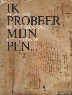 Bild des Verkufers fr Ik probeer mijn pen. Atlas van de Nederlandse Letterkunde zum Verkauf von Klondyke