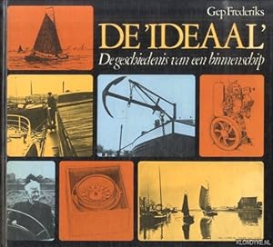 Seller image for De 'Ideaal'. De geschiedenis van een binnenschip for sale by Klondyke