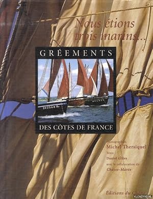 Seller image for Les grements des ctes de France. Nous tions trois marins. . . for sale by Klondyke