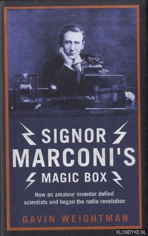 Seller image for Signor Marconis Magic Box: How an Amateur Inventor Defied Scientists and Began the Radio Revolution for sale by Klondyke