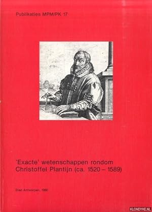 Immagine del venditore per Exacte' wetenschappen rondom Christoffel Plantijn (ca. 1520-1589) venduto da Klondyke