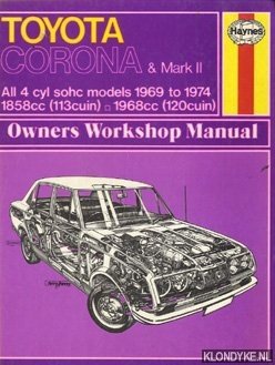 Immagine del venditore per Owners Workshop Manual Toyota Corona & Mark II. All 4 cyl sohc models 1969 to 1974, 1858cc (113cuin), 1968cc (120cuin) venduto da Klondyke