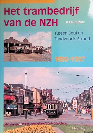 Seller image for Het trambedrijf van de NZH 1899-1957. Tussen Spui en Zandvoorts strand for sale by Klondyke