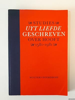 Bild des Verkufers fr Uyt liefde geschreven. Over Hooft 1581-1981 zum Verkauf von Klondyke