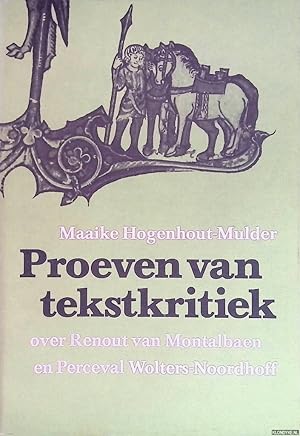 Bild des Verkufers fr Proeven van tekstkritiek. Een onderzoek betreffende de tekstgeschiedenis van de Renout van Montalbaen en de Perceval zum Verkauf von Klondyke