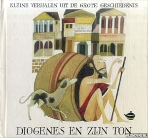 Seller image for Kleine verhalen uit de grote geschiedenis: Diogenes en zijn ton for sale by Klondyke