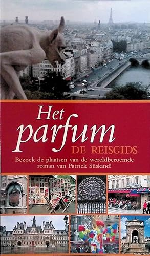 Imagen del vendedor de Het parfum, de reisgids. Bezoek de plaatsen van de wereldberoemde roman van Patrick Sskind a la venta por Klondyke