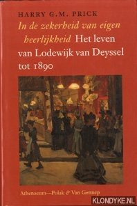 Bild des Verkufers fr In de zekerheid van eigen heerlijkheid. Het leven van Lodewijk van Deyssel tot 1890 zum Verkauf von Klondyke