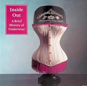 Bild des Verkufers fr Inside Out: A Brief History of Underwear zum Verkauf von Klondyke