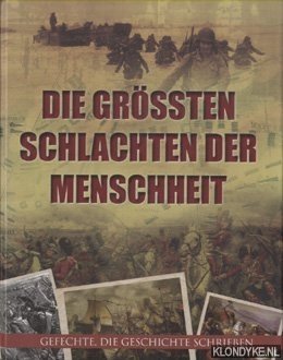 Image du vendeur pour Die grssten Schlachten der Menschheit mis en vente par Klondyke