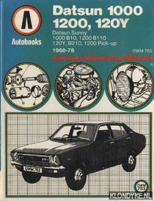 Imagen del vendedor de Haynes Owners Workshop Manual: Datsun 1000, 1200, 120Y: Datsun Sunny 1000 B10, 1200 B110, 120Y, B210, 1200 Pick-up 1968-78 a la venta por Klondyke