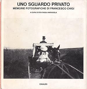Immagine del venditore per Uno sguardo privato. Memorie fotografiche di Francesco Chigi venduto da Il Salvalibro s.n.c. di Moscati Giovanni
