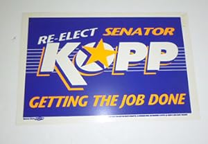 Re-elect Senator Kopp. Getting the Job done. Poster.