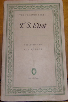 Immagine del venditore per T. S. Eliot. A Selection By The Author. The Penguin Poets. venduto da Wittenborn Art Books