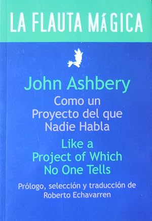 Como un Proyecto del que Nadie Habla / Like a Project of Which No One Tells (La Flauta Magica)