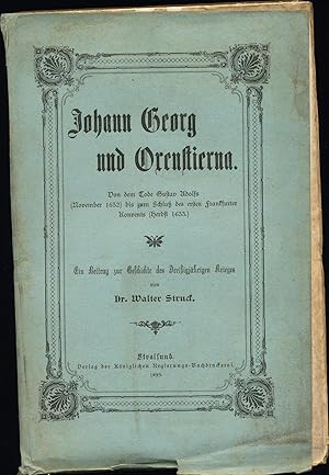 Imagen del vendedor de Johann Georg und Oxenstierna Von dem Tode Gustav Adolfs (November 1632) bis zum Schluss des ersten Frankfurter Konvents (Herbst 1633) a la venta por avelibro OHG