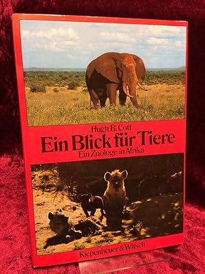 Seller image for Ein Blick fr Tiere. Ein Zoologe in Afrika. Aus dem Englischen von Paul Vogt. Fotos von Hugh B. Cott. for sale by Altstadt-Antiquariat Nowicki-Hecht UG