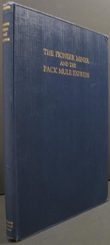 Bild des Verkufers fr The Pioneer Miner and the Pack Mule Express zum Verkauf von K & B Books