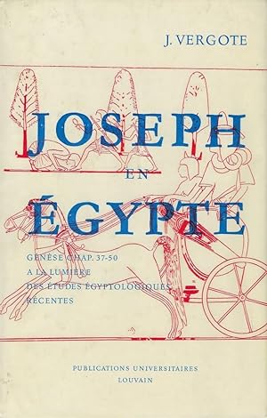 Imagen del vendedor de Joseph en Egypte. Gense. Chap. 37-50  la lumire des tudes gyptologiques rcentes a la venta por Librairie Archaion