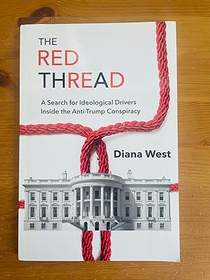 The Red Thread: A Search for Ideological Drivers Inside the Anti-Trump Conspiracy