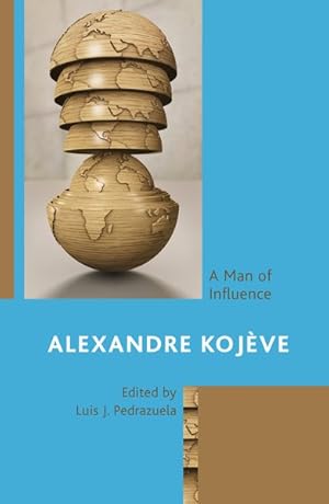 Seller image for Alexandre Kojve : A Man of Influence for sale by GreatBookPrices