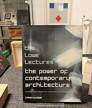 Bild des Verkäufers für The Lowe Lectures. The Power Of Contemporary Architecture zum Verkauf von Stefan Schuelke Fine Books