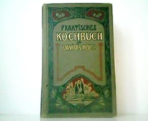 Seller image for Praktisches Kochbuch fr die gewhnliche und feinere Kche. Unter besonderer Bercksichtigung der Anfngerinnen und angehenden Hausfrauen neu bearbeitet und herausgegeben von Luise Holle. Mit 8 farbigen Beilagen und 51 erluternden Abbildungen im Text. for sale by Antiquariat Kirchheim