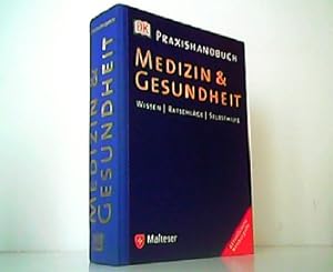 Malteser Praxishandbuch Medizin & Gesundheit. Wissen - Ratschläge - Selbsthilfe.