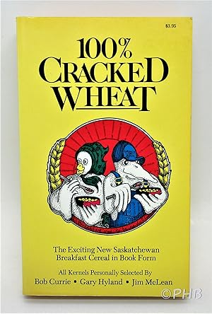 Seller image for 100% Cracked Wheat for sale by Post Horizon Booksellers
