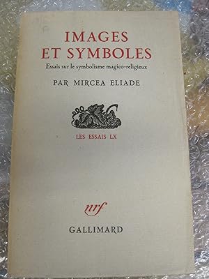 Image du vendeur pour IMAGES ET SYMBOLES. Essais sur le symbolisme magico-religieux. 5e edition [Les Essaias LX] mis en vente par Stony Hill Books