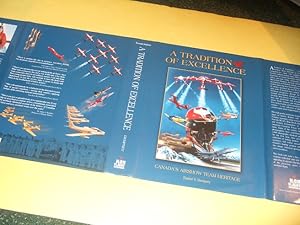 Bild des Verkufers fr A Tradition of Excellence: Canada's Airshow Team Heritage -Signed By the Author and 15 Airmen ( RCAF / Royal Canadian Air Force / Snowbirds, etc) zum Verkauf von Leonard Shoup