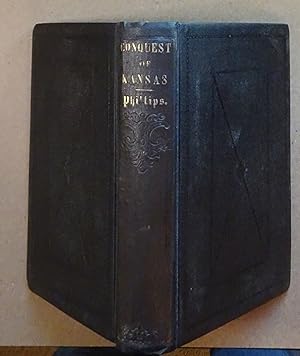 The Conquest of Kansas by Missouri and her Allies, First Edition 1856