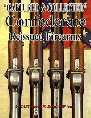 Immagine del venditore per Captured & Collected" Confederate Reissued Firearms venduto da Collector Bookstore