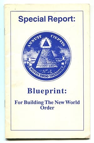 Special Report: Blueprint: For Building The New World Order