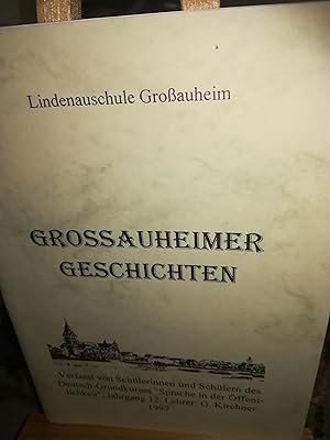 Image du vendeur pour Grossauheimer Geschichten, verfasst von Schlerinnen und Schlern des Deutsch-Grundkurses Sprache in der ffentlichkeit Jahrgang 12, Lehrer G. Kirchner 1997 mis en vente par Verlag Robert Richter