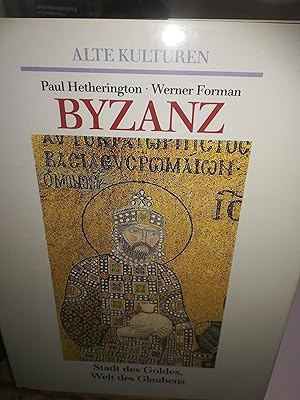 Imagen del vendedor de Alte Kulturen, Byzanz, Stadt des Goldes, Welt des Glaubens a la venta por Verlag Robert Richter