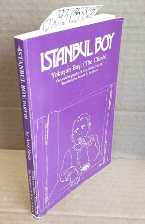 Seller image for Istanbul Boy: The Autobiography of Aziz Nesin, Part III, Yokusun Basi (The Climb) for sale by Second Story Books, ABAA