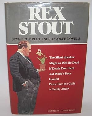 Seller image for Seven Complete Nero Wolfe Novels: The Silent Speaker, Might as Well Be Dead, If Death Ever Slept; Three at Wolfe's Door; Gambit; Please Pass the Guilt; A Family Affair for sale by Easy Chair Books